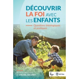 D&eacute;couvrir la foi avec les enfants 