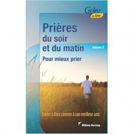 Prieres Du Soir Et Du Matin Vol 2 Pour Mieux Prier Prieres Du Soir Et Du Matin Vol 2 Pour Mieux Prier