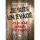 Je Suis Un Evade Et Je N Ai Jamais Été Repris