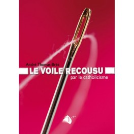 Voile Recousu(Le) Par Le Catholicisme