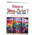 Religion Ou Jésus-Christ (Une) ?