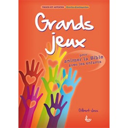 Grands Jeux Pour Animer La Bible Avec Les Enfants