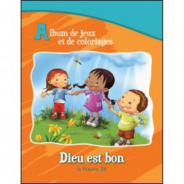 Album De Jeux Et De Coloriages Dieu Est Bon Psaume 34