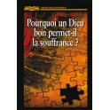 Pourquoi Un Dieu Bon Permet-Il La Souffrance ?