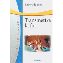 Transmettre La Foi Col.Diakonos Transmettre La Foi Col.Diakonos