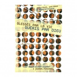 Blesses Par La Vie Gueris Par Dieu Guide Participant
