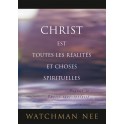 Christ Est Toutes Les Réalités Et Choses Spirituelle Watchman Nee