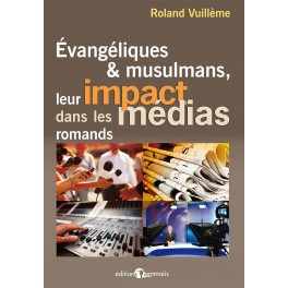 Evangeliques Et Musulman Leur Impact Dans Les Medias Romands