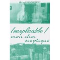Inexplicable ! Moucher Sceptique