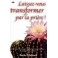 Laissez Vous Transformer Par La Pri&egrave;re !