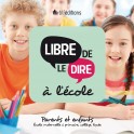 Libre de le dire à l’école