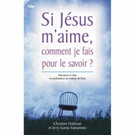 Si J&eacute;sus M Aime, Comment Je Fais Pour Le Savoir?