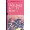 Je Connais Quelqu Un Qui A Des Probl&egrave;mes Avec Les Autres
