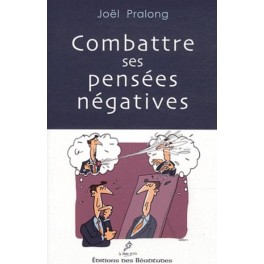 Combattre Ses Pensees Negatives Beatitudes Ed Combattre Ses Pensees Negatives Beatitudes Ed