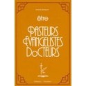 Etre Pasteurs Evangelistes Docteurs