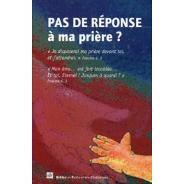 Pas De Réponse À Ma Prière Pas De Réponse À Ma Prière