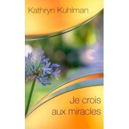Je Crois Aux Miracles K.Kulhman Je Crois Aux Miracles K.Kulhman