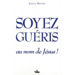 Soyez Guéris Au Nom De Jésus