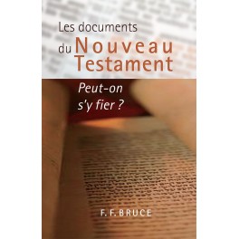 DOCUMENTS DU NOUVEAU TESTAMENT PEUT-ON S Y FIER?