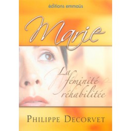 Marie La Féminité Réhabilitée Marie La Féminité Réhabilitée