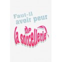 Faut Il Avoir Peur De La Sorcellerie