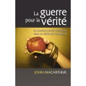 Guerre Pour La Verite - Le Combat Pour La Certitude Dans Un Siecle De Tromperie