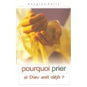 Pourquoi Prier Si Dieu Sait Déjà