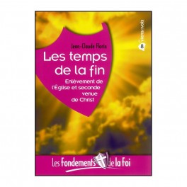 Fondements De La Foi 8 Temps De La Fin