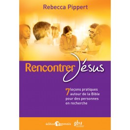 Rencontrer Jésus 7 Leçons Pratiques