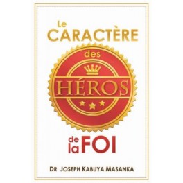 Caractere Des Heros De La Foi