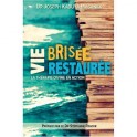 Vie Brisee Vie Restauree