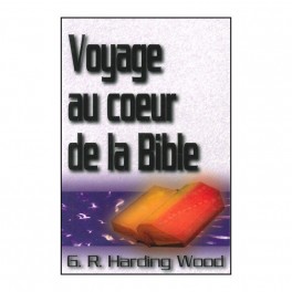 Voyage Au Coeur De La Bible Voyage Au Coeur De La Bible
