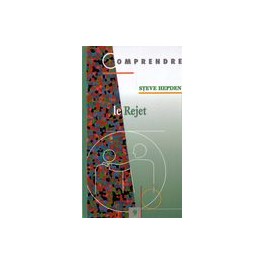 Comprendre N°9 Le Rejet Comprendre N°9 Le Rejet