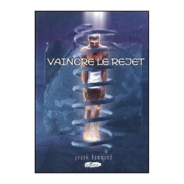 Vaincre Le Rejet Éd.Sotéria Vaincre Le Rejet Éd.Sotéria