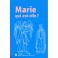 Marie Qui Est-Elle ?