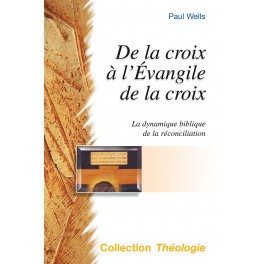 De La Croix À L Évangile De La Croix Dynamique Biblique De La Réconciliation
