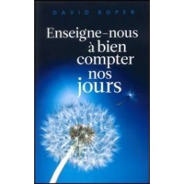 Enseigne Nous À Bien Compter Nos Jours Enseigne Nous À Bien Compter Nos Jours