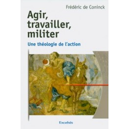 Agir Travailler Militer Théologie En Action