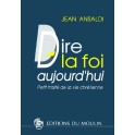 Dire La Foi Aujourd Hui