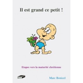 Il Est Grand Ce Petit-Etapes Maturité Chrétienne Il Est Grand Ce Petit-Etapes Maturité Chrétienne