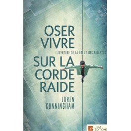 Oser vivre sur la corde raide 