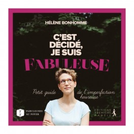 C’est décidé je suis fabuleuse C’est décidé je suis fabuleuse
