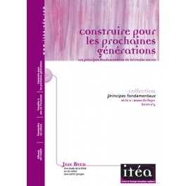 Construire Pour Les Prochaines Générations Principes Fondamentaux Du Véritable Succès Construire Pour Les Prochaines Générations Principes Fondamentaux Du Véritable Succès