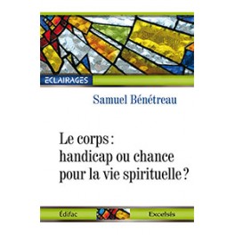 Corps Handicap Ou Chance Pour A Vie Spirituelle
