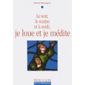 Soir Le Matin À Midi Je Loue Et Je Médite (Le)