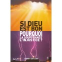 Si Dieu Est Bon, Pourquoi La Souffrance, L Injustice ?Henry Bryant