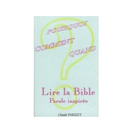 Pourquoi Comment Quand Lire La Bible