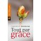 Tout Par Grâce (Les Classiqu