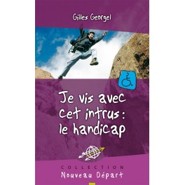 Je Vis Avec Cet Intrus Le Handicap