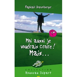 Moi Aussi Je Voudrais Croire